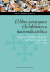 EL LIBRO AUTÁRQUICO Y LA BIBLIOTECA NACIONALCATÓLICA: LA POLÍTICA DEL LIBRO DURANTE EL PRIMER FRANQUISMO (1939-1951)