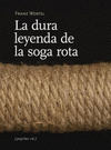DURA LEYENDA DE LA SOGA ROTA, LA