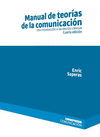 MANUAL DE TEORÍAS DE LA COMUNICACIÓN. CUARTA EDICIÓN