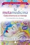 METAMEDICINA. CADA SÍNTOMA ES UN MENSAJE, LA