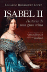 ISABEL II ( HISTORIA DE UNA GRAN REINA )