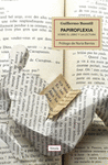 PAPIROFLEXIA (SOBRE EL LIBRO Y LA LECTURA)