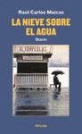 NIEVE SOBRE EL AGUA, LA (DIARIO)