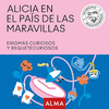 ALICIA EN EL PAÍS DE LAS MARAVILLAS. ENIGMAS CURIOSOS Y REQUETECURIOSOS (CUADRADOS TEMATICOS)