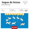 SOPAS DE LETRAS PARA SER FELIZ (CUADRADOS DE DIVERSION)