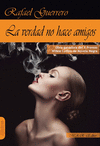 VERDAD NO HACE AMIGOS, LA