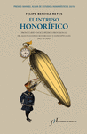 INTRUSO HONORÍFICO, EL ( PREMIO MANUEL ALVAR DE ESTUDIOS HUMANISTICOS 2019 )