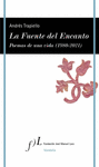 FUENTE DEL ENCANTO, LA. POEMAS DE UNA VIDA (1980-2021)