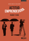 ACTITUD EMPRENDEDORA ( PASION Y TESON )