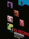 VECINO, EL. HISTORIAS