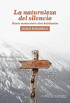 NATURALEZA DEL SILENCIO, LA (NUEVE MESES ENTRE CIEN HABITANTES)
