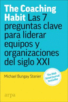 COACHING HABIT, THE (LAS 7 PREGUNTAS CLAVE PARA LIDERAR EQUIPOS Y ORGANIZACIONES DEL SIGLO XXI)