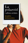 POLAROID I ALTRES RELATS, LA
