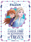 FROZEN II. EL GRAN LIBRO DE ACTIVIDADES DE FROZEN