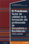 PRACTICUM, FACTOR DE CALIDAD EN LA FORMACIÓN DEL PROFESORADO DE SECUNDARIA Y BACHILLERATO, EL