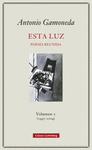 ESTA LUZ. VOLUMEN I (1947-2004) POESIA REUNIDA