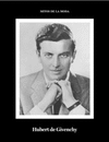 HUBERT DE GIVENCHY (MITOS DE LA MODA)
