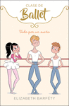 TODO POR UN SUEÑO (CLASE DE BALLET Nº 3)