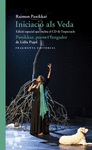 INICIACIÓ ALS VEDA. EDICIÓ ESPECIAL QUE INCLOU EL CD DE LESPECTACLE «PANIKKAR, POETA I FANGADOR», DE LÍDIA PUJOL