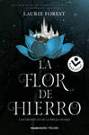 FLOR DE HIERRO, LA (LAS CRÓNICAS DE LA BRUJA NEGRA)