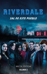 RIVERDALE VOLUMEN 2: SAL DE ESTE PUEBLO