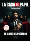 CASA DE PAPEL, LA. ESCAPE BOOK. EL DIARIO DEL PROFESOR