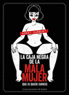 CAJA NEGRA DE LA MALA MUJER, LA (QUE SE QUIERE CORRER)