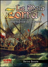 MALA ZORRA, LA. UNA HISTORIA DE CORSARIOS
