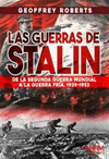 GUERRAS DE STALIN, LAS ( DE LA SEGUNDA GUERRA MUNDIAL A LA GUERRA FRIA, 1939-1953 )