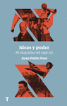 IDEAS Y PODER ( 30 BIOGRAFIAS DEL SIGLO XX )
