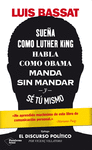 SUEÑA COMO LUTHER KING, HABLA COMO OBAMA, MANDA SIN MANDAR Y SE TU MISMO
