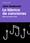 FÁBRICA DE CANCIONES, LA ( COMO SE HACEN LOS HITS )