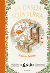 CASETA SOTA TERRA Nº 5, LA. NOTICIA BOMBA!