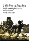 QUINTA DE GOYA Y SUS PINTURAS NEGRAS, LA (TRES SIGLOS ENTRE MADRID Y FRANCIA 1819-2021)
