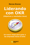 LIDERANDO CON OKR ( OBJETIVOS Y RESULTADOS CLAVE )