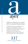 REVISTA AYER Nº 117 CAMBIO Y CONTINUIDAD EN LOS RELATOS SOBRE LAS RELACIONES ESPAÑA-EUROPA