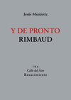 Y DE PRONTO RIMBAUD (66 NUEVOS POEMAS)