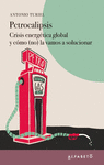 PETROCALIPSIS (CRISIS ENERGETICA GLOBAL Y COMO (NO) LA VAMOS A SOLUCIONAR