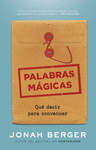 PALABRAS MAGICAS (QUE DECIR PARA CONVENCER)