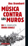 MUSICA CONTRA LOS MUROS ( EN EL CONFLICTO ARABE-ISRAELI )