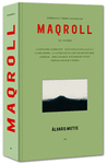 MAQROLL. EMPRESAS Y TRIBULACIONES DE MAQROLL EL GAVIERO