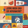 ¿CÓMO HACEN CACA LOS ASTRONAUTAS? (6-9 AÑOS)