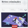 RETOS CRIMINALES. JUEGOS DE LOGICA, INGENIO Y DEDUCCION