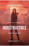 INDESTRUCTIBLE (TRILOGIA VENENO 1) PODER Y DESEO