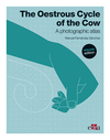 OESTROUS CYCLE OF THE COW, THE (A PHOTOGRAPHIC ATLAS) UPDATED EDITION