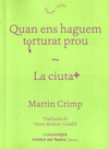 QUAN ENS HAGUEM TORTURAT PROU / LA CIUTAT