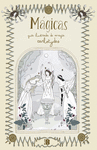 MÁGICAS (GUIA ILUSTRADA DE MAGIA)