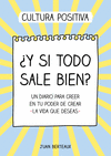¿Y SI TODO SALE BIEN? (CULTURA POSITIVA)