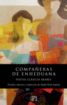 COMPAÑERAS DE ENHEDUANA. POETAS CLASICAS ARABES (SIGLOS III-XII)