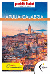 APULIA- CALABRIA ( LA GUIA QUE VA A LO ESENCIAL ) PETIT FUTE